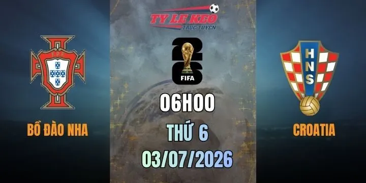 Kèo nhà cái Bồ Đào Nha vs Croatia World Cup 2026