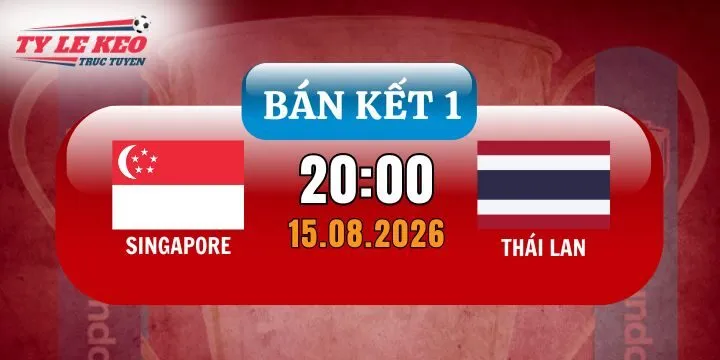 Tỷ lệ kèo Singapore vs Thái Lan
